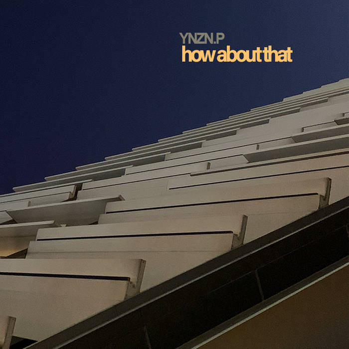 how about that — YNZN